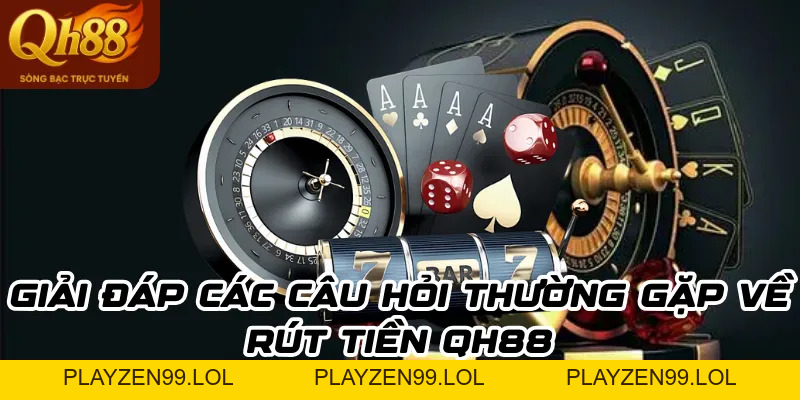 Rút tiền QH88 – Mẹo rút tiền hiệu quả và an toàn nhất