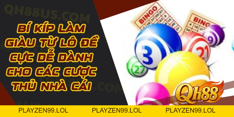 Bí kíp làm giàu từ lô đề cực dễ dành cho các cược thủ