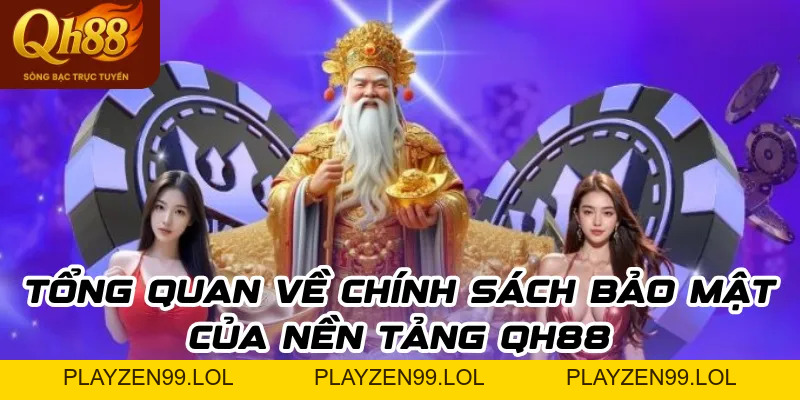 Chính sách bảo mật được quy định rõ ràng, cập nhật mới nhất