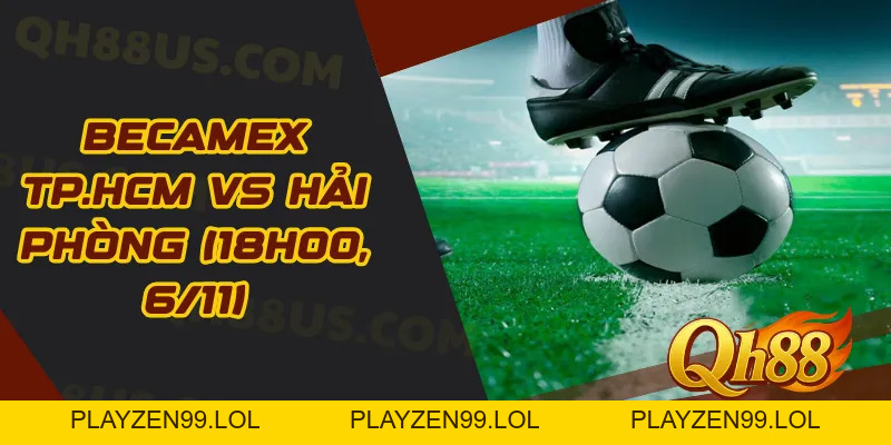 Becamex TP.HCM vs Hải Phòng (18h00, 6/11): Thời cơ để thầy trò HLV Vũ Tiến Thành kéo dài chuỗi thắng - QH88