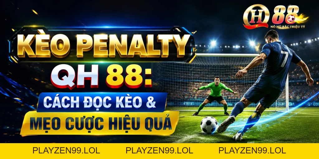 Kèo Penalty QH88: Cách Đọc Kèo & Mẹo Cược Hiệu Quả - QH88